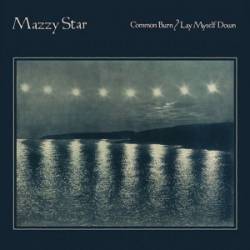 Mazzy Star : Common Burn